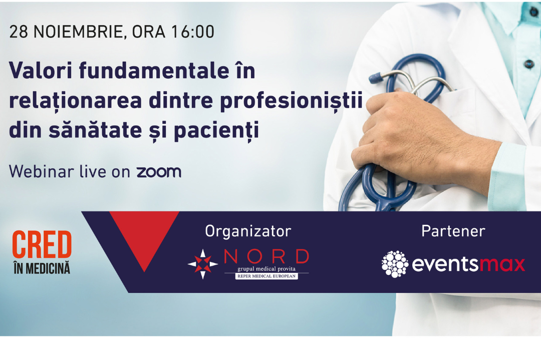 Valori fundamentale în relaționarea dintre profesioniștii din sănătate și pacienți, tema primului webinar din cadrul programului „CRED îN mEDICINĂ”