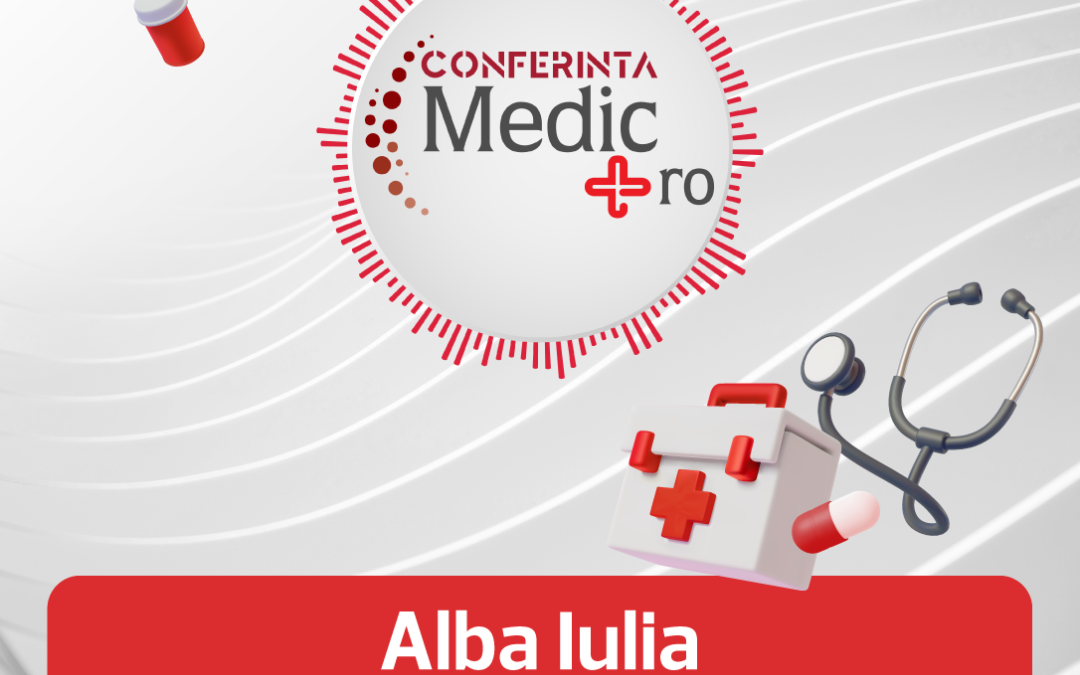 Conferința Medic.ro: Prevenție, abordare terapeutică și comunicare în medicina de familie, 2 – 3 octombrie 2025, Alba-Iulia
